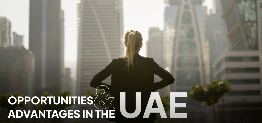 Opportunities and Advantages in the United Arab Emirates