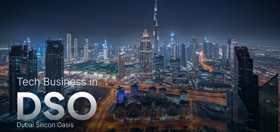Start Business in Dubai Silicon Oasis (DSO)
