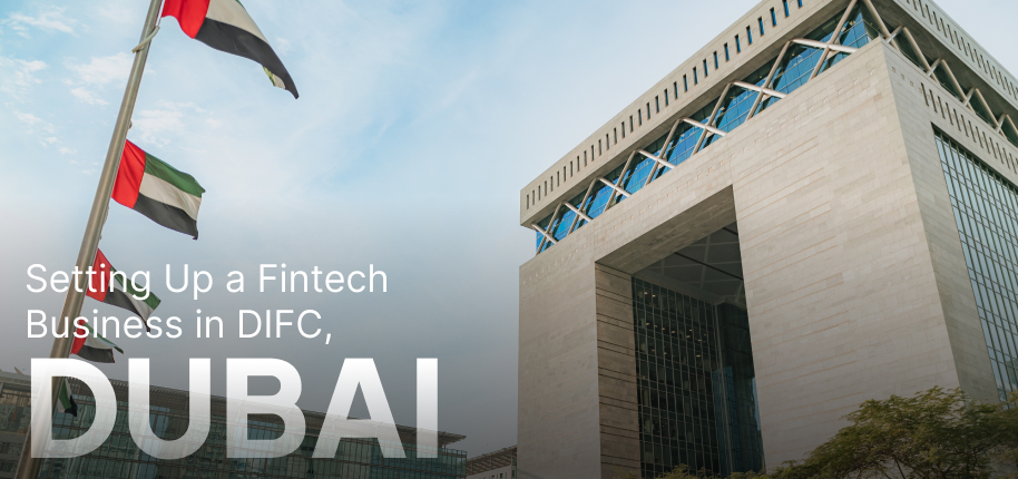 Setting Up a Fintech Business in DIFC, Dubai